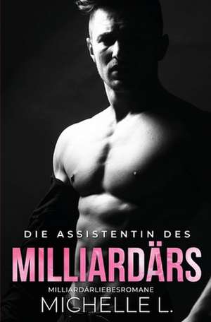 L., M: Assistentin des Milliardärs