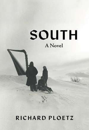 South: A Novel de Richard Ploetz