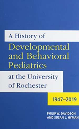 A History of Developmental and Behavioral Pediat – 1947–2019 de Phillip W. Davidson