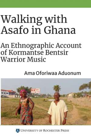 Walking with Asafo in Ghana – An Ethnographic Account of Kormantse Bentsir Warrior Music de Ama Oforiwaa Aduonum