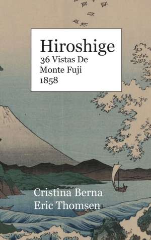 Hiroshige 36 Vistas De Monte Fuji 1858 de Cristina Berna