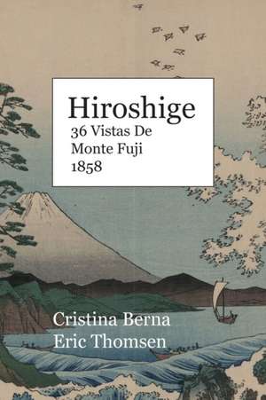 Hiroshige 36 Vistas De Monte Fuji 1858 de Cristina Berna