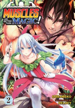 Muscles Are Better Than Magic! (Light Novel) Vol. 2 de Doraneko