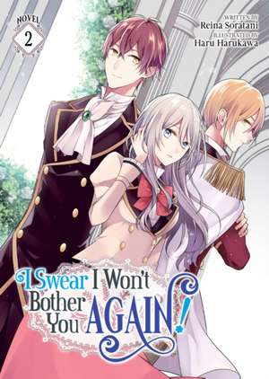 I Swear I Won't Bother You Again! (Light Novel) Vol. 2 de Reina Soratani