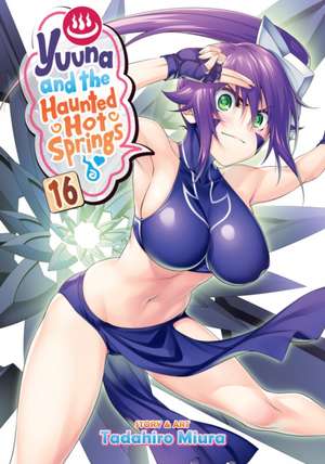 Yuuna and the Haunted Hot Springs Vol. 16 de Tadahiro Miura