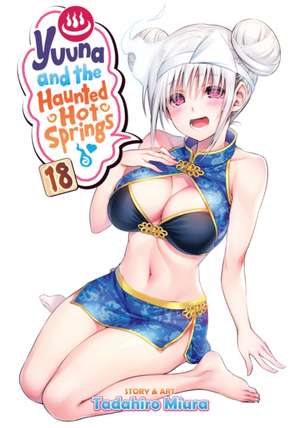 Yuuna and the Haunted Hot Springs Vol. 18 de Tadahiro Miura