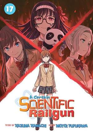 A Certain Scientific Railgun Vol. 17 de Kazuma Kamachi