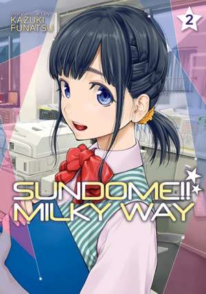 Sundome!! Milky Way Vol. 2 de Kazuki Funatsu