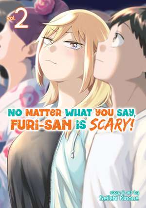 No Matter What You Say, Furi-San Is Scary! Vol. 2 de Seiichi Kinoue