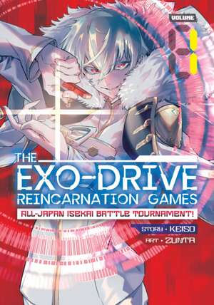 The Exo-Drive Reincarnation Games: All-Japan Isekai Battle Tournament! Vol. 1 de Keiso