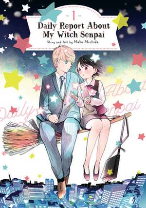 Daily Report about My Witch Senpai Vol. 1 de Maka Mochida