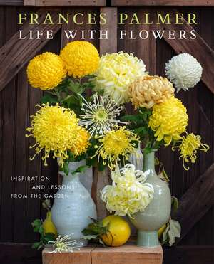 Life with Flowers de Frances Palmer
