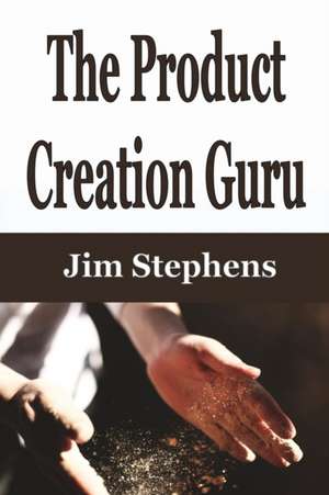 The Product Creation Guru de Jim Stephens