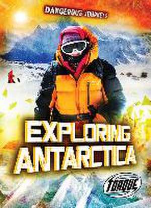 Exploring Antarctica de Allan Morey