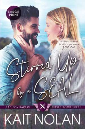 Stirred Up by a SEAL de Kait Nolan