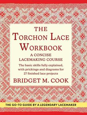 The Torchon Lace Workbook de Bridget M. Cook