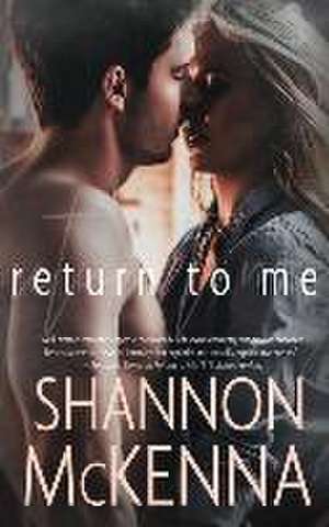 Return to Me de Shannon Mckenna