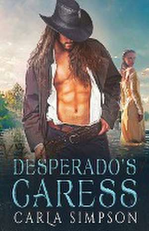 Desperado's Caress de Carla Simpson