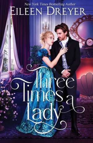 Three Times a Lady de Eileen Dreyer