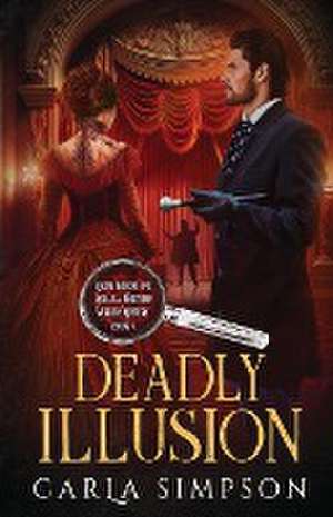 Deadly Illusion de Carla Simpson