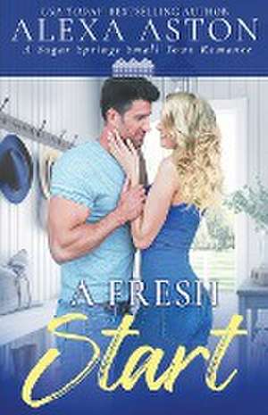 A Fresh Start de Alexa Aston