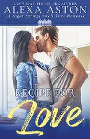 Recipe for Love de Alexa Aston