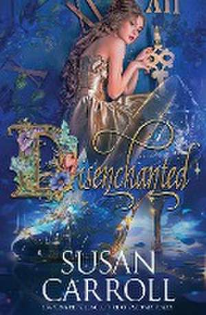 Disenchanted de Susan Carroll