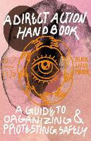 Direct Action Handbook: A Guide to Organizing & Protesting Safely