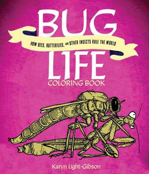 Bug Life Coloring Book de Karyn Light-Gibson