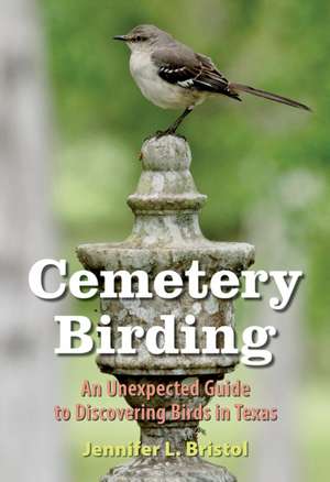 Cemetery Birding de Jennifer L Bristol