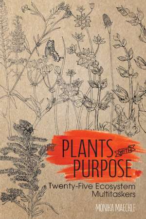 Plants with Purpose de Monika Maeckle