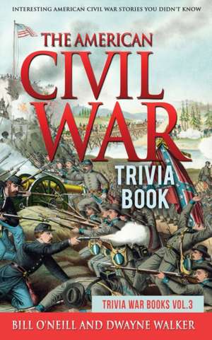 The American Civil War Trivia Book de Bill O'Neill