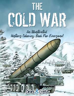 The Cold War (Color and Learn) de Color & Learn