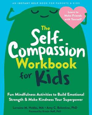 The Self-Compassion Workbook for Kids de Lorraine M Hobbs