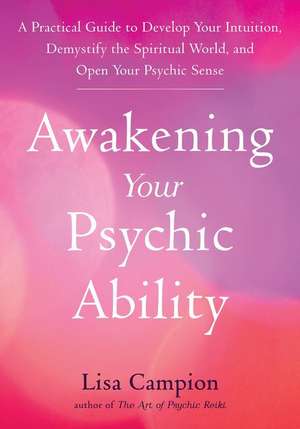 Awakening Your Psychic Ability de Lisa Campion