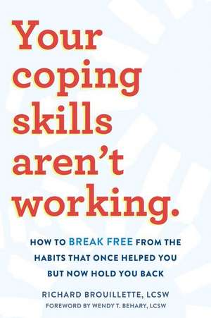 Your Coping Skills Aren't Working de Richard Brouillette