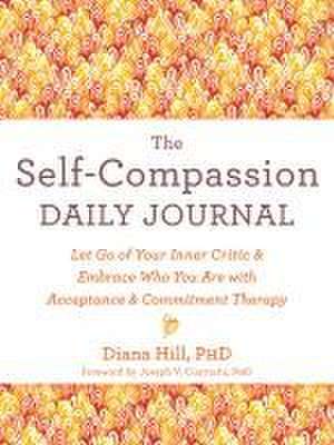 The Self-Compassion Daily Journal de Diana Hill