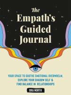 The Empath's Guided Journal de Ora North