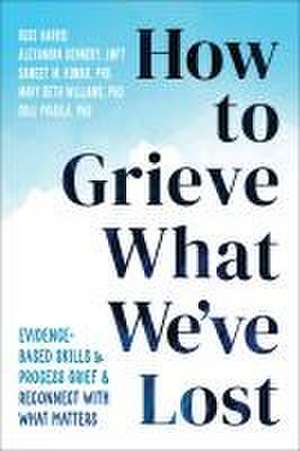 How to Grieve What We've Lost de Russ Harris