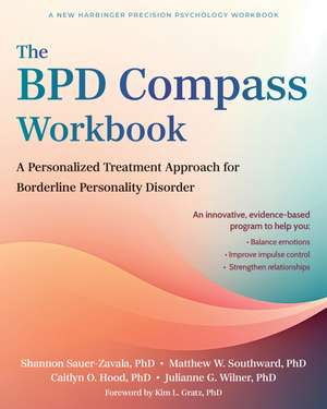 The BPD Compass Workbook: A Personalized Treatment Approach for Borderline Personality Disorder de Caitlyn O. Hood, PhD