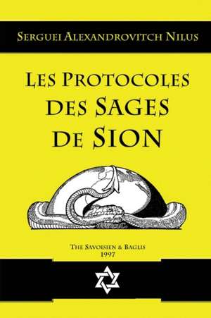 Les Protocoles des sages de Sion de Serguei Alexandrovitch Nilus