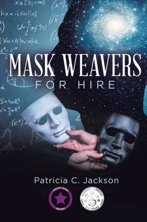 MASK WEAVERS FOR HIRE de Patricia C. Jackson