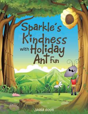 Sparkle's Kindness with Holiday Ant Fun de Janna Hook