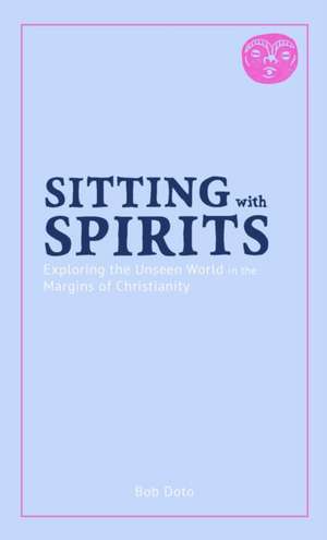 Sitting with Spirits de Robert Doto