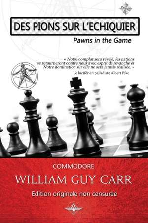 Des pions sur l'échiquier de William Guy Carr