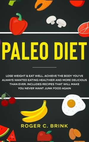 Paleo Diet de Roger C Brink