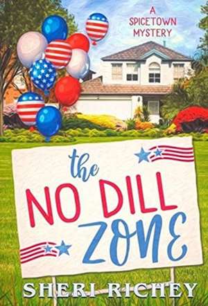 The No Dill Zone de Sheri Richey