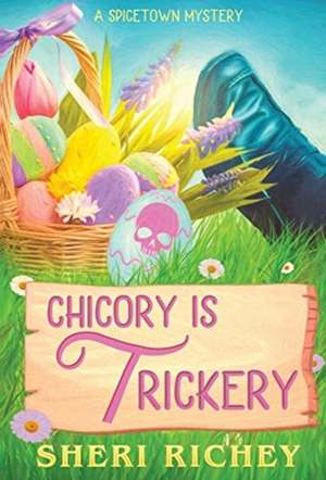Chicory is Trickery de Sheri Richey