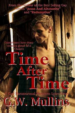 Time After Time A Gay Paranormal Western Love Story de G W Mullins