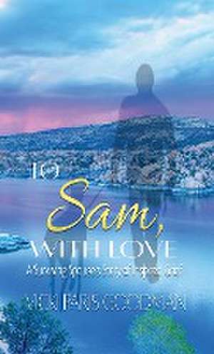 To Sam, With Love de Vicki Paris Goodman